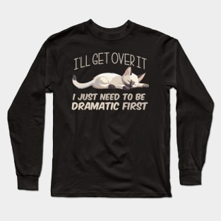 I Just Need To Be Dramatic Lazy Cat Long Sleeve T-Shirt